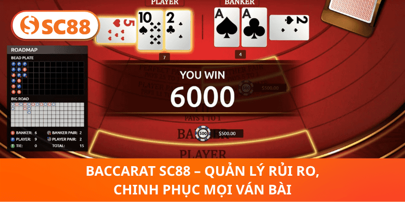 Baccarat SC88 – Quản Lý Rủi Ro, Chinh Phục Mọi Ván Bài
