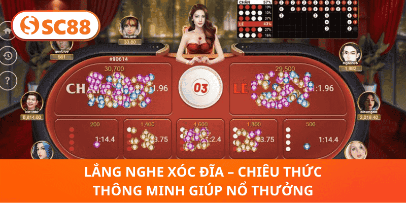 Lắng Nghe Xóc Đĩa – Chiêu Thức Thông Minh Giúp Nổ Thưởng